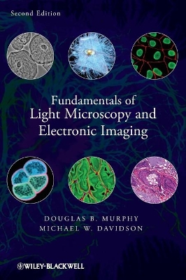 Fundamentals of Light Microscopy and Electronic Imaging book