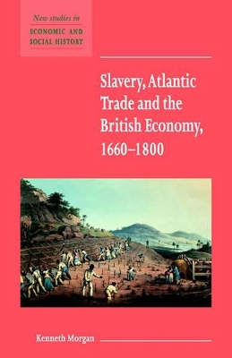 Slavery, Atlantic Trade and the British Economy, 1660-1800 book