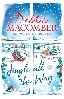 Jingle All the Way: Cosy up this Christmas with the ultimate feel-good festive bestseller by Debbie Macomber