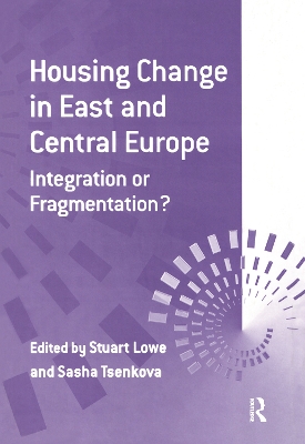 Housing Change in East and Central Europe by Sasha Tsenkova