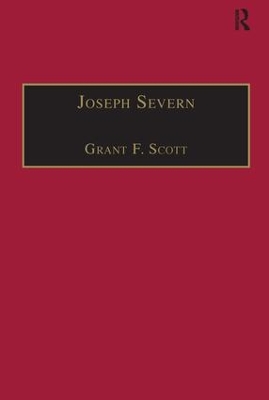 Joseph Severn: Letters and Memoirs by Grant F. Scott