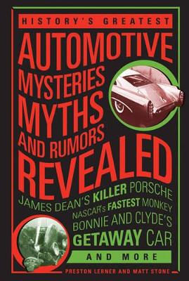 History'S Greatest Automotive Mysteries, Myths, and Rumors Revealed book