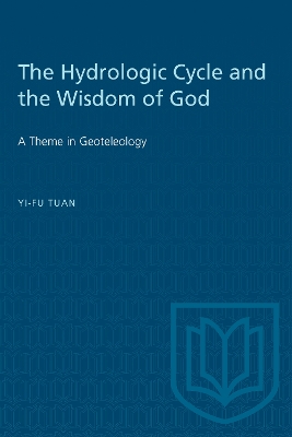 The Hydrologic Cycle and the Wisdom of God: A Theme in Geoteleology book