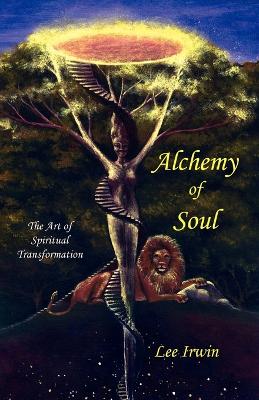 Alchemy of Soul: The Art of Spiritual Transformation book