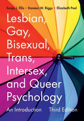 Lesbian, Gay, Bisexual, Trans, Intersex, and Queer Psychology: An Introduction by Sonja J. Ellis