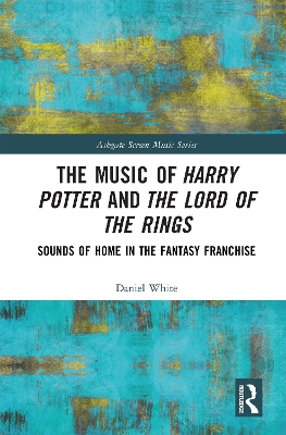 The Music of Harry Potter and The Lord of the Rings: Sounds of Home in the Fantasy Franchise book