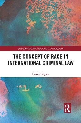 The Concept of Race in International Criminal Law book