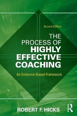 The The Process of Highly Effective Coaching: An Evidence-Based Framework by Robert F. Hicks