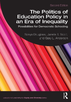 The Politics of Education Policy in an Era of Inequality: Possibilities for Democratic Schooling by Sonya Douglass