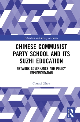 Chinese Communist Party School and its Suzhi Education: Network Governance and Policy Implementation book