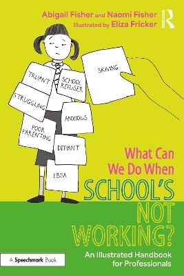 What Can We Do When School’s Not Working?: An Illustrated Handbook for Professionals by Abigail Fisher