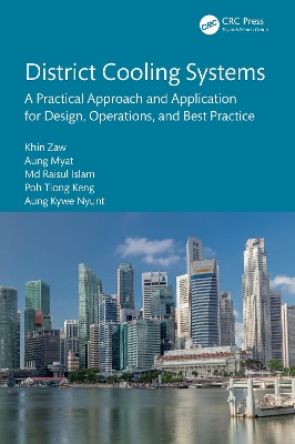 District Cooling Systems: A Practical Approach and Application for Design, Operations, and Best Practice book