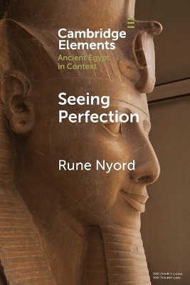 Seeing Perfection: Ancient Egyptian Images beyond Representation by Rune Nyord