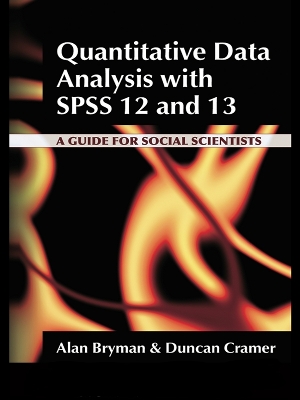 Quantitative Data Analysis with SPSS 12 and 13: A Guide for Social Scientists by Alan Bryman