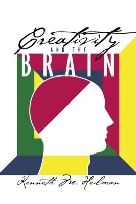 Creativity and the Brain by Kenneth M. Heilman