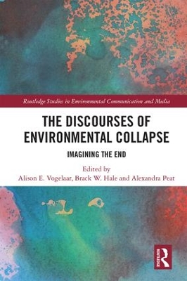 Discourses of Environmental Collapse by Alison E. Vogelaar