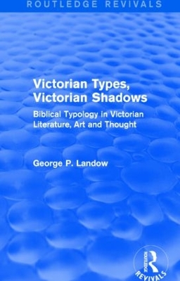 Victorian Types, Victorian Shadows by George P. Landow