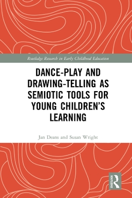 Dance-Play and Drawing-Telling as Semiotic Tools for Young Children’s Learning by Jan Deans