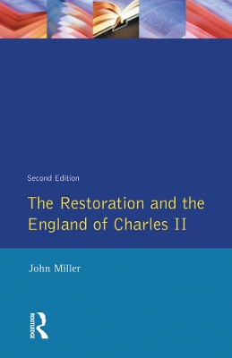 The The Restoration and the England of Charles II by John Miller