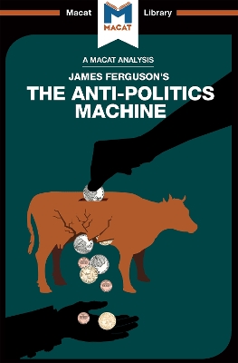 The An Analysis of James Ferguson's The Anti-Politics Machine by Julie Jenkins