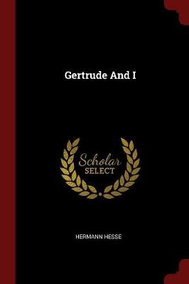Gertrude and I by Hermann Hesse