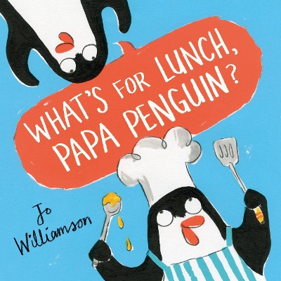 What's for Lunch, Papa Penguin? book