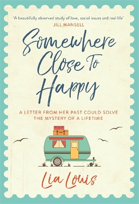 Somewhere Close to Happy: The heart-warming, laugh-out-loud debut of the year by Lia Louis