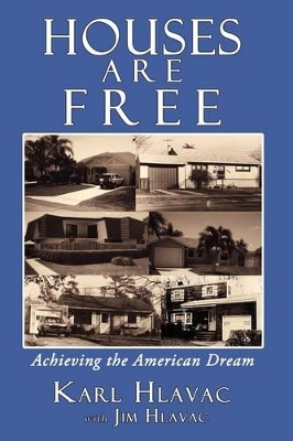 Houses Are Free: Achieving the American Dream book