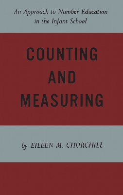 Counting and Measuring: An Approach to Number Education in the Infant School book
