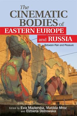 Cinematic Bodies of Eastern Europe and Russia book