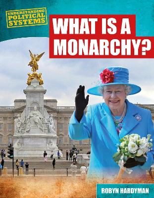 What Is a Monarchy? by Robyn Hardyman