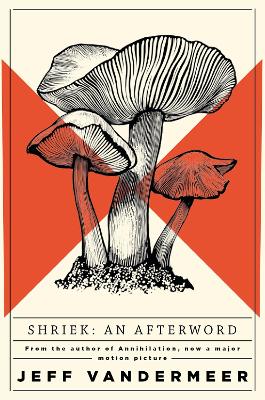Shriek: An Afterword by Jeff VanderMeer