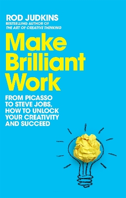 Make Brilliant Work: Lessons on Creativity, Innovation, and Success book