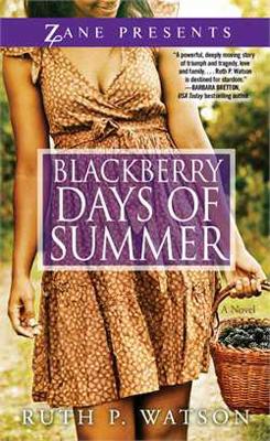 Blackberry Days Of Summer by Ruth P. Watson