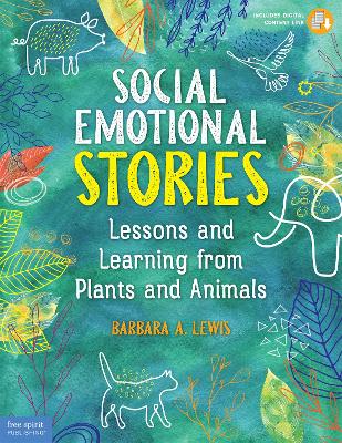 Social Emotional Stories: Lessons and learning from plants and animals book