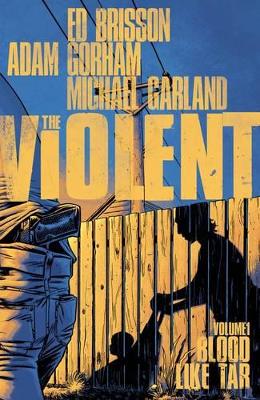 The Violent Volume 1: Blood Like Tar book