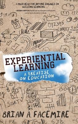 Experiential Learning: A Treatise on Education book