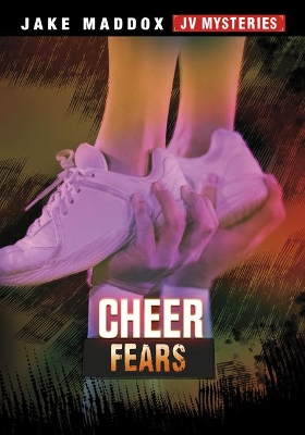 Cheer Fears by Jake Maddox