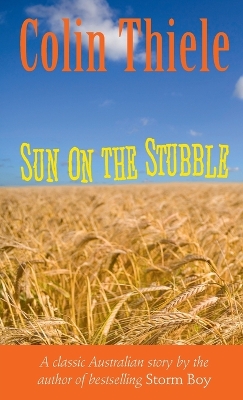 Sun on the Stubble by Colin Thiele