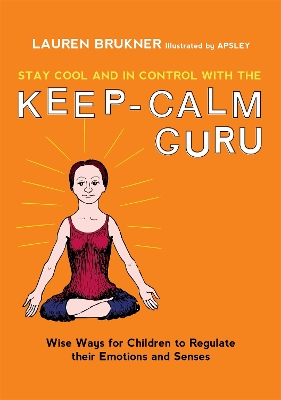 Stay Cool and In Control with the Keep-Calm Guru by Lauren Brukner