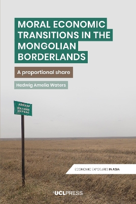 Moral Economic Transitions in the Mongolian Borderlands: A Proportional Share by Hedwig Amelia Waters
