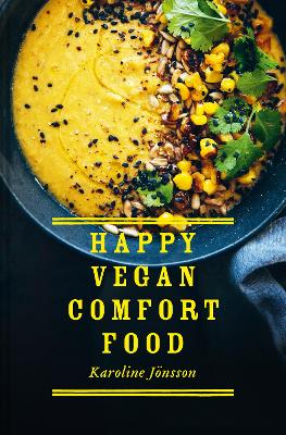 Happy Vegan Comfort Food: Simple and satisfying plant-based recipes for every day book