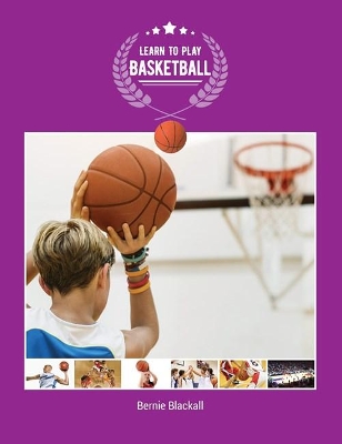 Learn to Play Basketball by Bernie Blackall