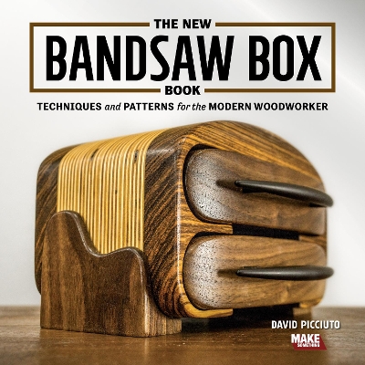 The New Bandsaw Box Book: Techniques & Patterns for the Modern Woodworker book