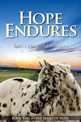 Hope Endures: Book Two in the Series of Hope by Emily Stalder Johnson