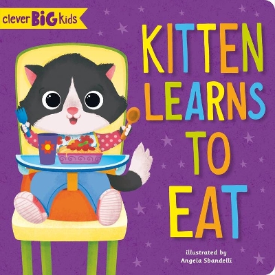 Kitten Learns to Eat (Clever Big Kids) book