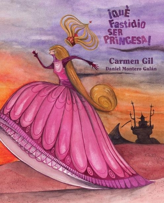 Que fastidio ser princesa! (It's a Pain to be a Princess) by Carmen Gil