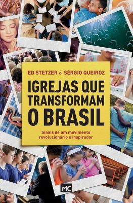 Igrejas que transformam o Brasil: Sinais de um movimento revolucionário e inspirador book