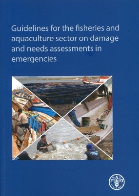 Guidelines for the fisheries and aquaculture sector on damage and needs assessments in emergencies book