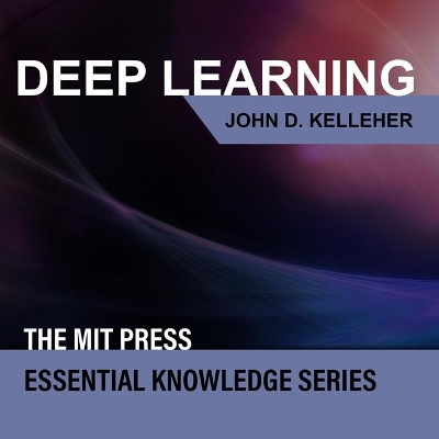 Deep Learning by John D. Kelleher